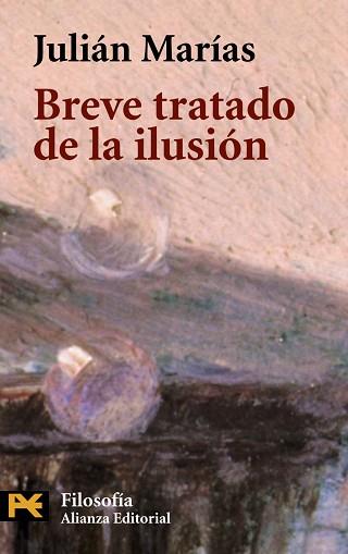 BREVE TRATADO DE LA ILUSION (LBH 4426) | 9788420637266 | MARIAS, JULIAN | Llibreria Aqualata | Comprar llibres en català i castellà online | Comprar llibres Igualada