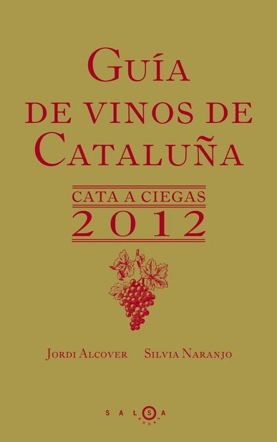 GUIA DE VINOS DE CATALUÑA 2012 | 9788415193067 | ALCOVER, JORDI / NARANJO, SILVIA  | Llibreria Aqualata | Comprar libros en catalán y castellano online | Comprar libros Igualada