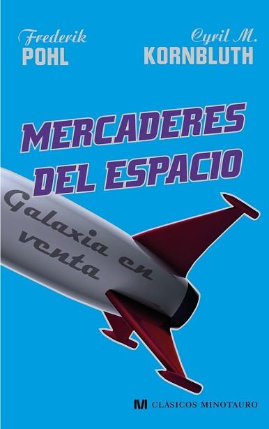 MERCADERES DEL ESPACIO (CLASICOS MINUTAURO) | 9788445076958 | POHL, FREDERICK / KORNBLUTH, CYRIL M | Llibreria Aqualata | Comprar llibres en català i castellà online | Comprar llibres Igualada