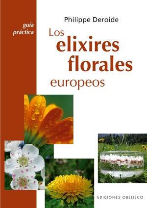 ELIXIRES FLORALES EUROPEOS, LOS | 9788497774987 | DEROIDE, PHILIPPE | Llibreria Aqualata | Comprar libros en catalán y castellano online | Comprar libros Igualada
