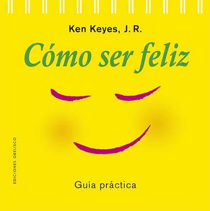 CÓMO SER FELIZ | 9788411720069 | KEYES JR., KEN | Llibreria Aqualata | Comprar llibres en català i castellà online | Comprar llibres Igualada