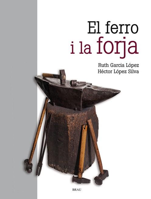 FERRO I LA FORJA, EL | 9788418096068 | GARCÍA LÓPEZ, RUTH / LÓPEZ SILVA, HÉCTOR | Llibreria Aqualata | Comprar llibres en català i castellà online | Comprar llibres Igualada