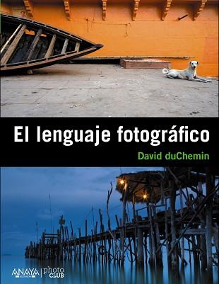 LENGUAJE FOTOGRÁFICO, EL | 9788441531239 | DUCHEMIN, DAVID | Llibreria Aqualata | Comprar libros en catalán y castellano online | Comprar libros Igualada