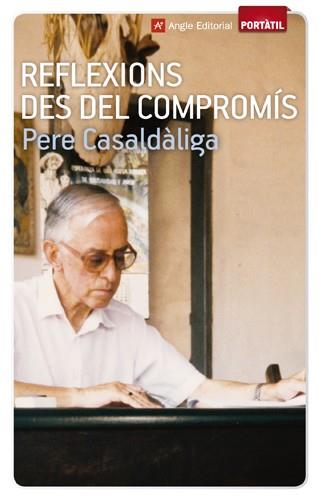 REFLEXIONS DES DEL COMPROMÍS | 9788415307068 | CASALDÀLIGA PLA, PERE | Llibreria Aqualata | Comprar llibres en català i castellà online | Comprar llibres Igualada