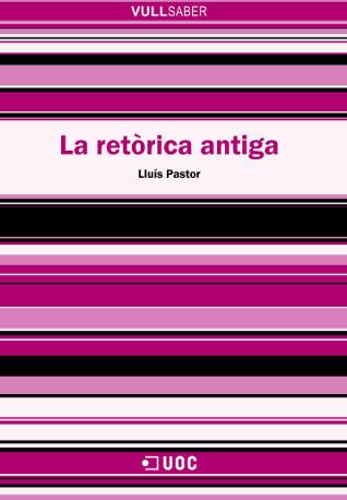 RETORICA ANTIGA, LA (VULL SABER 70) | 9788497886567 | PASTOR, LLUIS | Llibreria Aqualata | Comprar libros en catalán y castellano online | Comprar libros Igualada