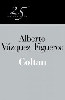 COLTAN (25 ANIVERSARIO) | 9788466649612 | VAZQUEZ FIGUEROA, ALBERTO | Llibreria Aqualata | Comprar llibres en català i castellà online | Comprar llibres Igualada