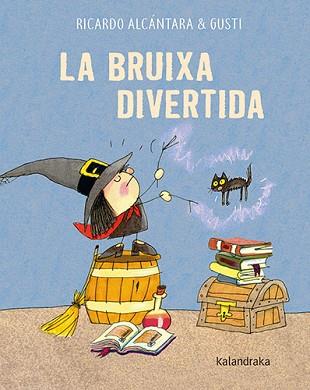BRUIXA DIVERTIDA, LA | 9788418558597 | ALCÁNTARA, RICARDO | Llibreria Aqualata | Comprar libros en catalán y castellano online | Comprar libros Igualada