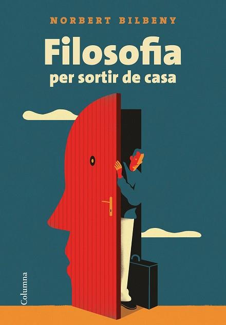 FILOSOFIA PER SORTIR DE CASA | 9788466424943 | BILBENY, NORBERT | Llibreria Aqualata | Comprar libros en catalán y castellano online | Comprar libros Igualada