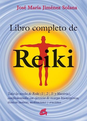 LIBRO COMPLETO DE REIKI | 9788484455486 | JIMÉNEZ SOLANA, JOSÉ MARÍA | Llibreria Aqualata | Comprar llibres en català i castellà online | Comprar llibres Igualada