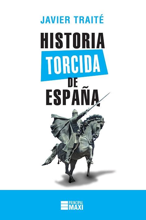 HISTORIA TORCIDA DE ESPAÑA | 9788416223886 | TRAITÉ, JAVIER | Llibreria Aqualata | Comprar llibres en català i castellà online | Comprar llibres Igualada