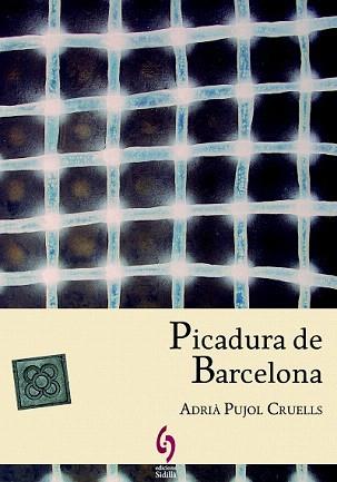 PICADURA DE BARCELONA | 9788494256417 | PUJOL CRUELLS, ADRIÀ | Llibreria Aqualata | Comprar libros en catalán y castellano online | Comprar libros Igualada