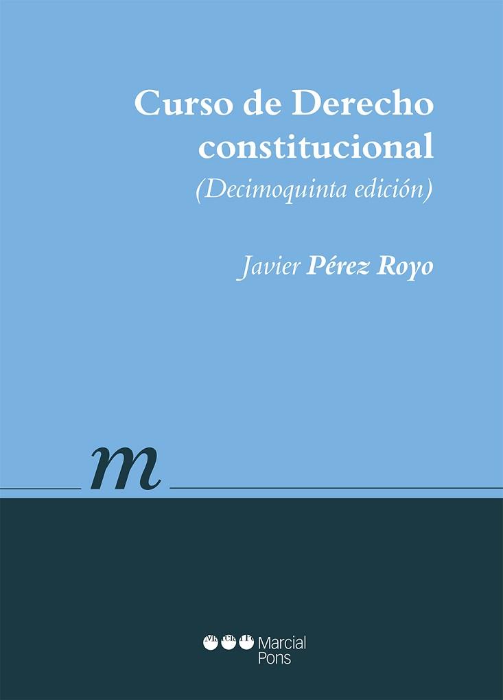 CURSO DE DERECHO CONSTITUCIONAL | 9788491231523 | PÉREZ ROYO, JAVIER | Llibreria Aqualata | Comprar llibres en català i castellà online | Comprar llibres Igualada
