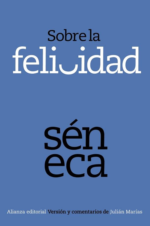 SOBRE LA FELICIDAD | 9788420678375 | SÉNECA | Llibreria Aqualata | Comprar libros en catalán y castellano online | Comprar libros Igualada