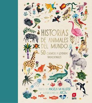 HISTORIAS DE ANIMALES DEL MUNDO | 9788491073437 | MCALLISTER, ANGELA | Llibreria Aqualata | Comprar libros en catalán y castellano online | Comprar libros Igualada