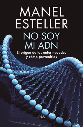 NO SOY MI ADN | 9788490568347 | ESTELLER BADOSA, MANEL | Llibreria Aqualata | Comprar libros en catalán y castellano online | Comprar libros Igualada