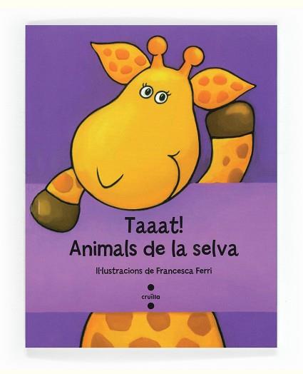 TAAAT! ANIMALS DE LA SELVA | 9788466134217 | FERRI, FRANCESCA | Llibreria Aqualata | Comprar libros en catalán y castellano online | Comprar libros Igualada