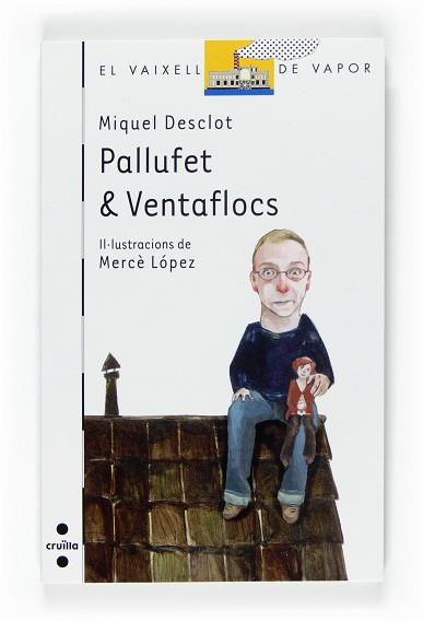PALLUFET & VENTAFLOCS (V.V.BLANC 62) | 9788466120524 | DESCLOT, MIQUEL | Llibreria Aqualata | Comprar libros en catalán y castellano online | Comprar libros Igualada