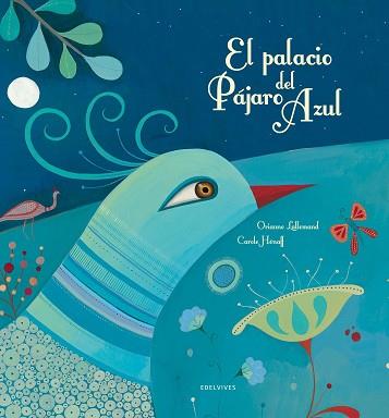 PALACIO DEL PÁJARO AZUL, EL | 9788426386113 | LALLEMAND, ORIANNE | Llibreria Aqualata | Comprar libros en catalán y castellano online | Comprar libros Igualada