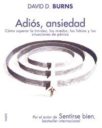 ADIOS, ANSIEDAD (DIVULGACION 236) | 9788449319259 | BURNS, DAVID D | Llibreria Aqualata | Comprar llibres en català i castellà online | Comprar llibres Igualada