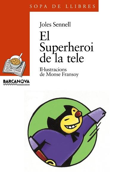 SUPERHEROI DE LA TELE, EL (SOPA DE LLIBRE 17) | 9788448906542 | SENNELL, JOLES | Llibreria Aqualata | Comprar llibres en català i castellà online | Comprar llibres Igualada