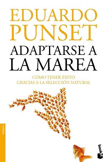 ADAPTARSE A LA MAREA | 9788423346332 | PUNSET, EDUARDO | Llibreria Aqualata | Comprar libros en catalán y castellano online | Comprar libros Igualada