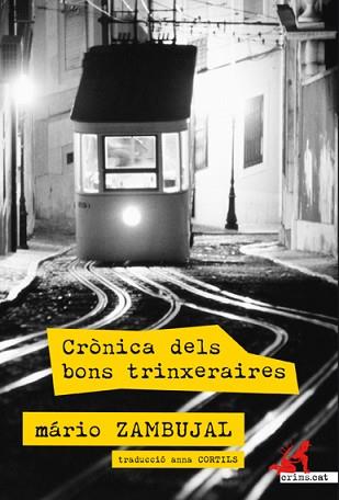 CRÒNICA DELS BONS TRINXERAIRES | 9788415098539 | ZAMBUJAL, MÁRIO | Llibreria Aqualata | Comprar llibres en català i castellà online | Comprar llibres Igualada