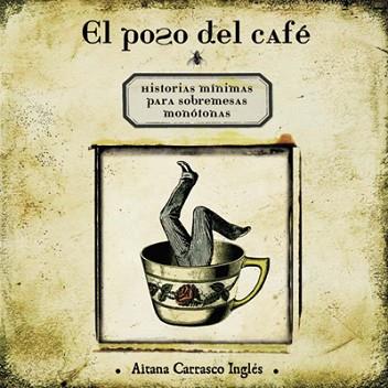 POSO DEL CAFE, EL | 9788496388642 | CARRASCO INGLES, AITANA | Llibreria Aqualata | Comprar libros en catalán y castellano online | Comprar libros Igualada