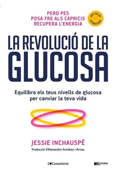 REVOLUCIÓ DE LA GLUCOSA, LA | 9788413562452 | INCHAUSPÉ, JESSIE | Llibreria Aqualata | Comprar llibres en català i castellà online | Comprar llibres Igualada