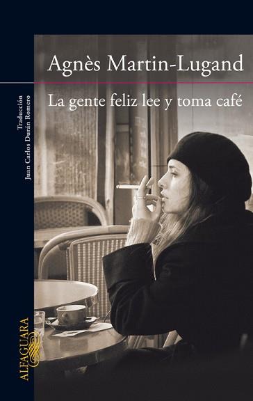 GENTE FELIZ LEE Y TOMA CAFE, LA | 9788420416533 | MARTIN-LUGAND, AGNÈS | Llibreria Aqualata | Comprar libros en catalán y castellano online | Comprar libros Igualada