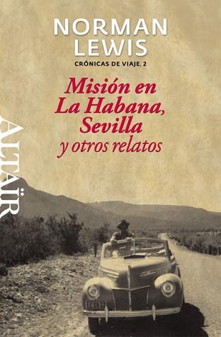 MISION EN LA HABANA, SEVILLA Y OTROS RELATOS... | 9788493755560 | LEWIS, NORMAN | Llibreria Aqualata | Comprar llibres en català i castellà online | Comprar llibres Igualada