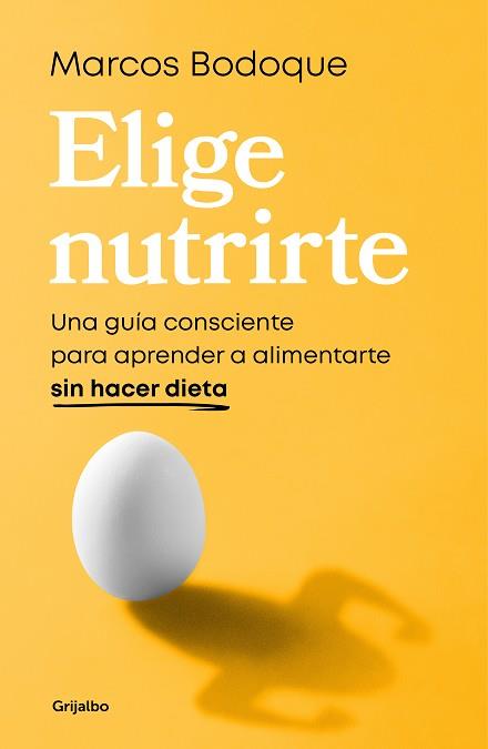 ELIGE NUTRIRTE | 9788425365928 | BODOQUE, MARCOS | Llibreria Aqualata | Comprar llibres en català i castellà online | Comprar llibres Igualada
