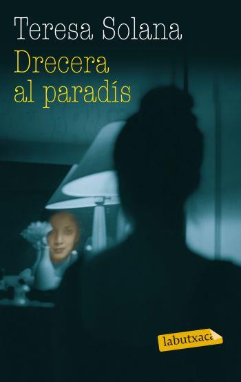 DRECERA AL PARADIS (LABUTXACA) | 9788499303703 | SOLANA, TERESA | Llibreria Aqualata | Comprar libros en catalán y castellano online | Comprar libros Igualada