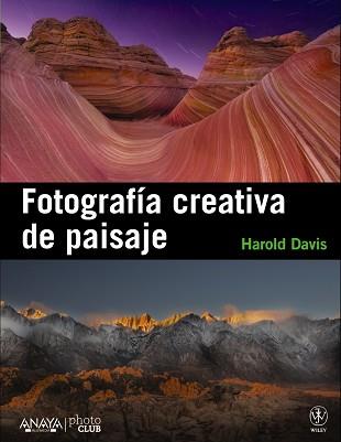 FOTOGRAFÍA CREATIVA DE PAISAJE | 9788441531451 | DAVIS, HAROLD | Llibreria Aqualata | Comprar libros en catalán y castellano online | Comprar libros Igualada