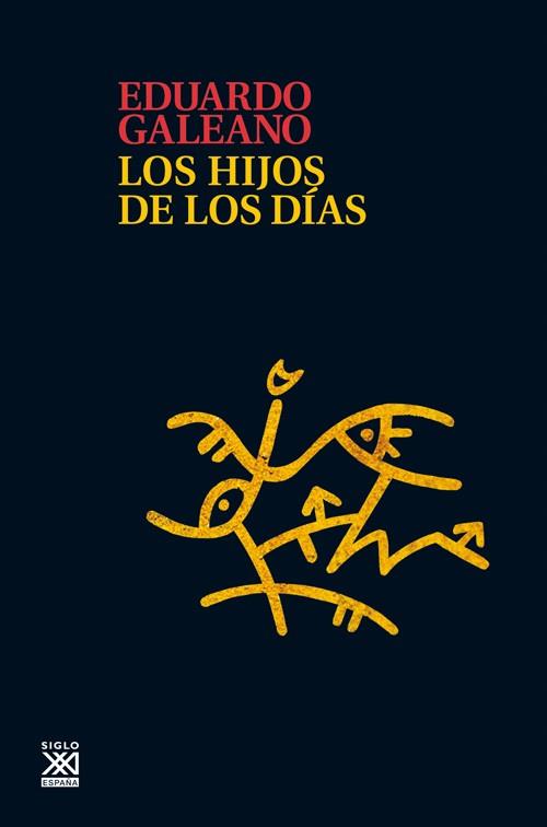 HIJOS DE LOS DÍAS, LOS | 9788432316272 | GALEANO, EDUARDO | Llibreria Aqualata | Comprar libros en catalán y castellano online | Comprar libros Igualada