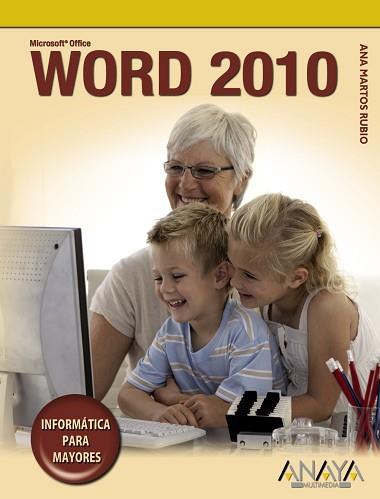 WORD 2010 (INFORMATICA PARA MAYORES) | 9788441527867 | MARTOS, ANA | Llibreria Aqualata | Comprar libros en catalán y castellano online | Comprar libros Igualada