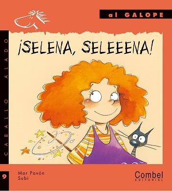 SELENA, SELEEENA! (AL GALOPE 9 - CABALLO ALADO) | 9788478648856 | PAVON, MAR / SUBI | Llibreria Aqualata | Comprar libros en catalán y castellano online | Comprar libros Igualada
