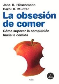 OBSESION DE COMER, LA : COMO SUPERAR LA COMPULSION | 9788475095745 | HIRSCHMANN, JANE R. | Llibreria Aqualata | Comprar llibres en català i castellà online | Comprar llibres Igualada