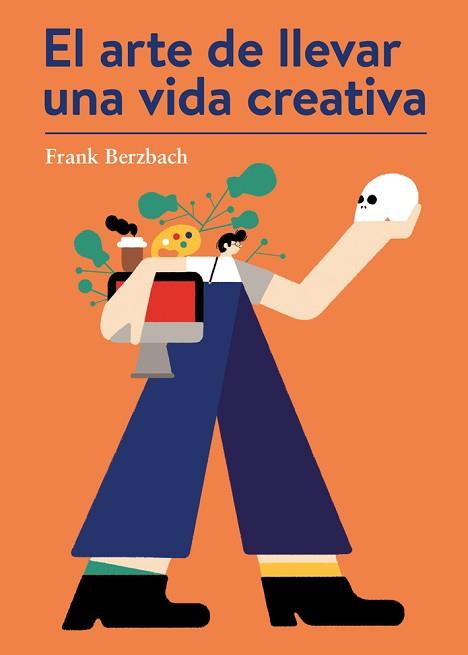 ARTE DE LLEVAR UNA VIDA CREATIVA, EL | 9788425230431 | BERZBACH, FRANK | Llibreria Aqualata | Comprar libros en catalán y castellano online | Comprar libros Igualada