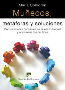 MUÑECOS, METAFORAS Y SOLUCIONES: CONSTELACIONES FAMILIARES EN SESION INDIVIDUAL Y OTROS USOS TERAPEUTICOS | 9788433023551 | COLODRON, MARIA | Llibreria Aqualata | Comprar llibres en català i castellà online | Comprar llibres Igualada