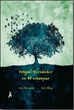 MIGUEL HERNÁNDEZ EN 48 ESTAMPAS | 9788493993474 | VILLAR SÁNCHEZ, PEDRO / VILLAREJO, PEDRO | Llibreria Aqualata | Comprar llibres en català i castellà online | Comprar llibres Igualada