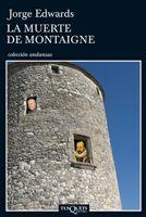 MUERTE DE MONTAIGNE, LA (ANDANZAS 753) | 9788483832998 | EDWARDS, JORGE | Llibreria Aqualata | Comprar llibres en català i castellà online | Comprar llibres Igualada