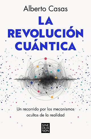 REVOLUCIÓN CUÁNTICA, LA | 9788466672634 | CASAS, ALBERTO | Llibreria Aqualata | Comprar llibres en català i castellà online | Comprar llibres Igualada