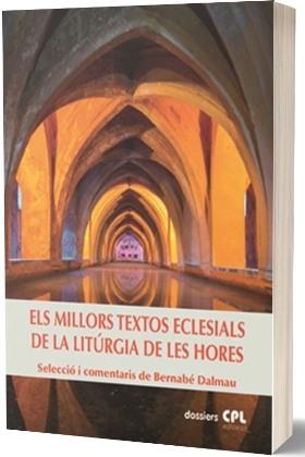 MILLORS TEXTOS ECLESIALS DE LA LITÚRGIA DE LES HORES, ELS | 9788491653684 | DALMAU RIBALTA, BERNABÉ | Llibreria Aqualata | Comprar llibres en català i castellà online | Comprar llibres Igualada