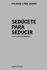 SEDUCETE PARA SEDUCIR (CONTEXTOS 77) | 9788449312526 | BACH, E. / DARDER, P. | Llibreria Aqualata | Comprar llibres en català i castellà online | Comprar llibres Igualada