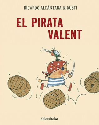 PIRATA VALENT, EL | 9788416804658 | ALCÁNTARA, RICARDO | Llibreria Aqualata | Comprar llibres en català i castellà online | Comprar llibres Igualada
