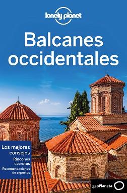 BALCANES OCCIDENTALES (LONELY PLANET) | 9788408216742 | DRAGICEVICH, PETER/BAKER, MARK/BUTLER, STUART/HAM, ANTHONY/LEE, JESSICA/MARIC, VESNA/RAUB, KEVIN/VLA | Llibreria Aqualata | Comprar llibres en català i castellà online | Comprar llibres Igualada