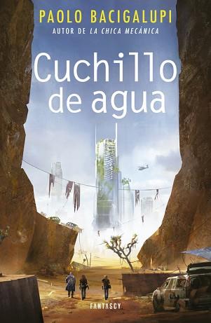 CUCHILLO DE AGUA | 9788415831914 | BACIGALUPI, PAOLO | Llibreria Aqualata | Comprar llibres en català i castellà online | Comprar llibres Igualada