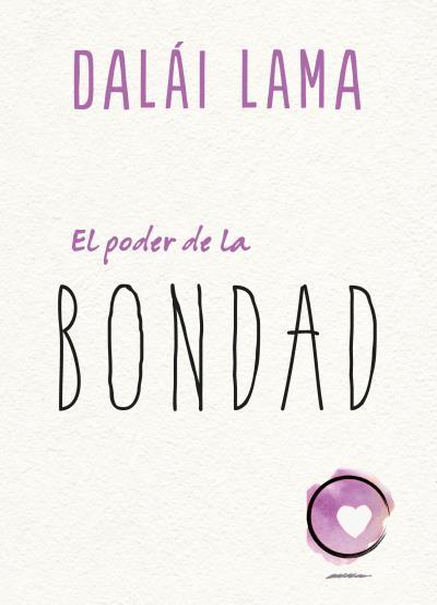 PODER DE LA BONDAD, EL | 9788417694098 | LAMA, DALAI | Llibreria Aqualata | Comprar llibres en català i castellà online | Comprar llibres Igualada