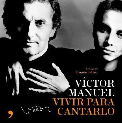 VIVIR PARA CANTARLO - VICTOR MANUEL | 9788484606758 | VICTOR MANUEL | Llibreria Aqualata | Comprar llibres en català i castellà online | Comprar llibres Igualada