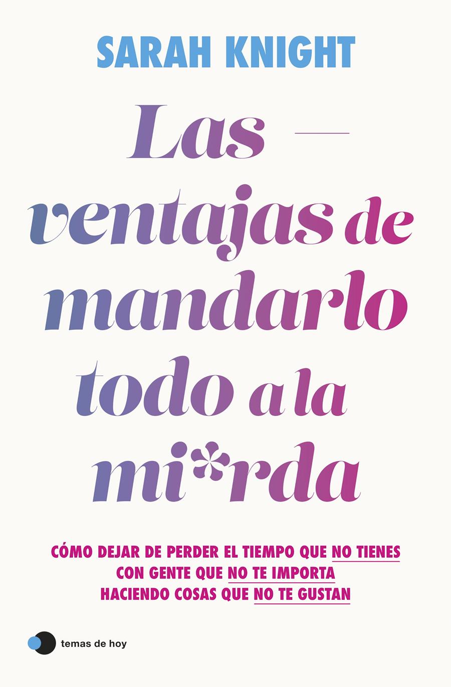 VENTAJAS DE MANDARLO TODO A LA MIERDA, LAS | 9788419812391 | KNIGHT, SARAH | Llibreria Aqualata | Comprar llibres en català i castellà online | Comprar llibres Igualada